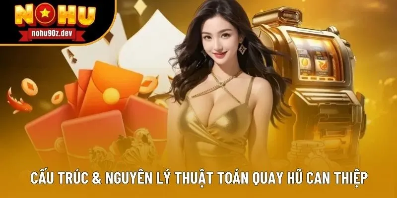 Cấu trúc & Nguyên lý thuật toán quay hũ can thiệp
