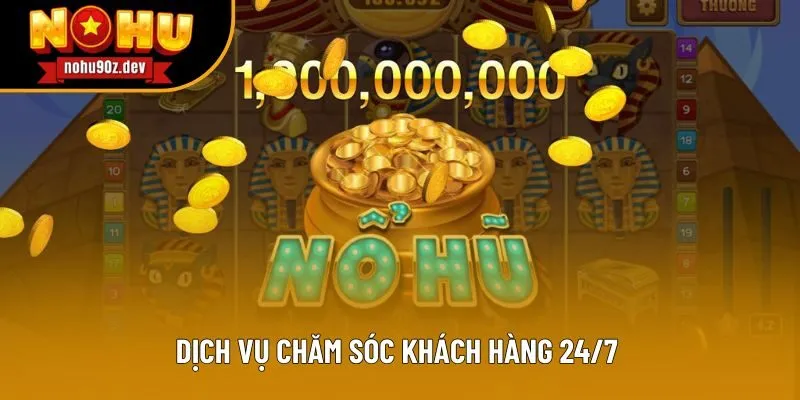 Dịch vụ chăm sóc khách hàng 24/7 Dịch vụ chăm sóc khách hàng 24/7