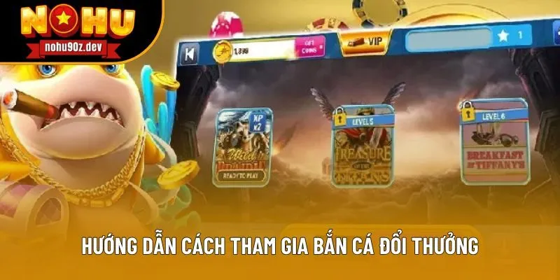 Hướng dẫn cách tham gia bắn cá đổi thưởng